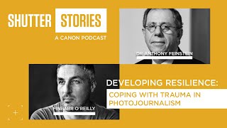 Shutter Stories S4 EP9: Developing resilience - coping with trauma in photojournalism