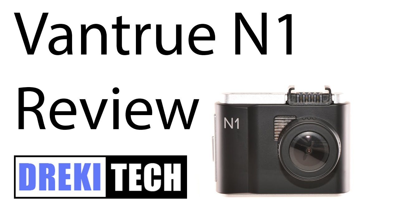 Vantrue N1 Pro Review