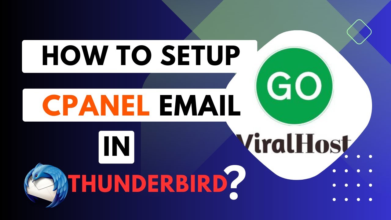 How to Setup a cPanel Email account with Mozilla Thunderbird   GoViralHost