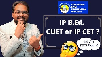 IP B.Ed. 2023 कैसे होगा ? || IP University CET 2023 B Ed || How will IP B.Ed. CUET COQP03 Conducted?
