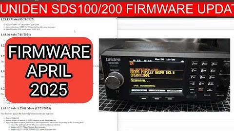 UNIDEN SDS100E/200E INSTALL LATEST FIRMWARE MARCH 2025