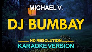 DJ BUMBAY - Michael V. Bitoy 🎙️ [ KARAOKE ] 🎶