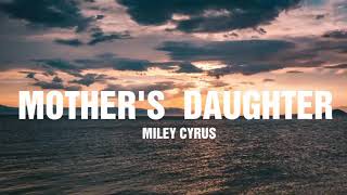 Miley Cyrus - Mother's Daughter  (Lyric Video)