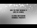 Joy To The World 2 He Is Come Tommee Profitt Feat Clark Beckham With LYRICS mp3