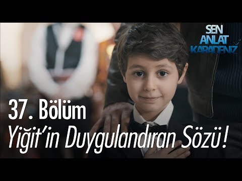 Yiğit'in duygulandıran sözü! - Sen Anlat Karadeniz 37. Bölüm