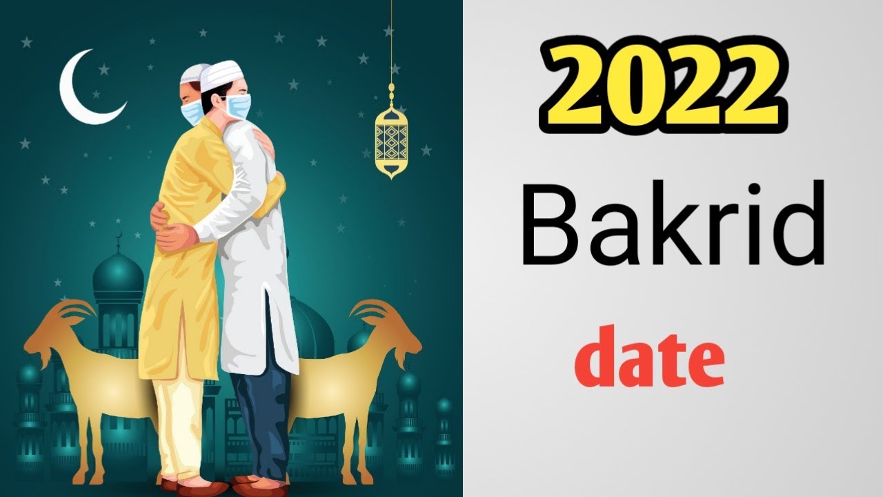 bakrid 2022 date/2022 bakrid date/bakra eid 2022 date in india/2022 bakra eid date/bakra eid kab hai