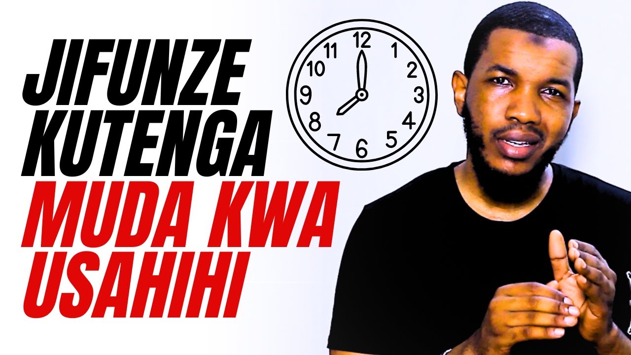 JIFUNZE KUTENGA MUDA KWA USAHIHI
