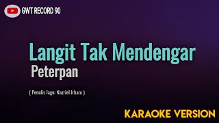 Peterpan - Langit Tak Mendengar ( Karaoke )