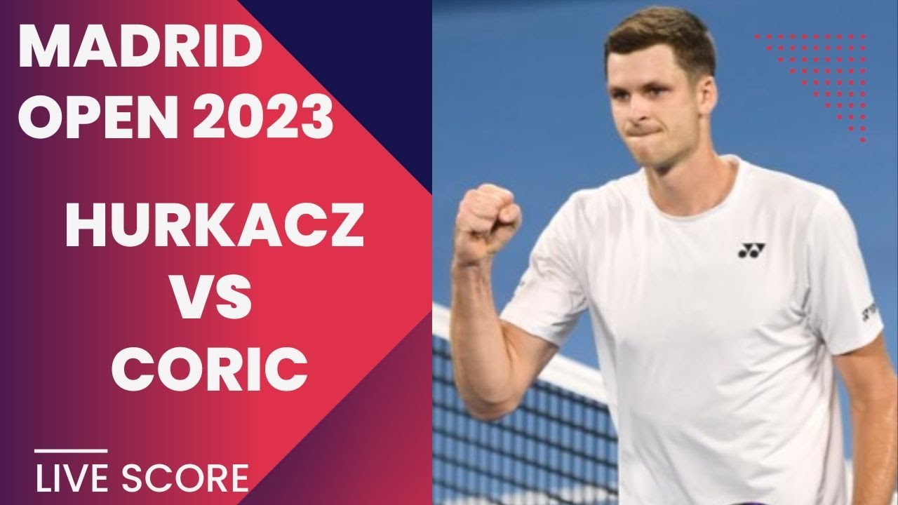 Hurkacz vs Coric Madrid Open 2023 Live score