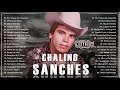 Chalino Sanchez Mix Para Pistear - Corridos Perrones - 20 Grandes Exitos 2022