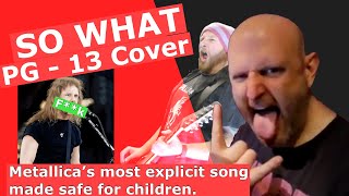 Metallica - SO WHAT PG - 13 Cover