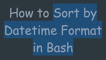 How to Sort by Datetime Format in Bash