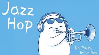 【PlayList】You Tried Today, That’s Enough _JAZZHOP【GROOVE/Work Music/ Study Music】