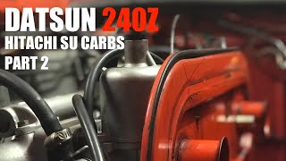 Datsun 240Z L28 stroker - Hitachi SU carbs part 2 - Favourite tuning tools and setup methods