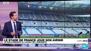 Le Stade de France pense à son avenir... avec le PSG • FRANCE 24