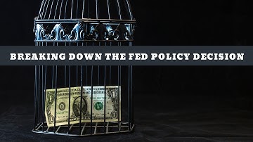 Breaking down the Fed Decision