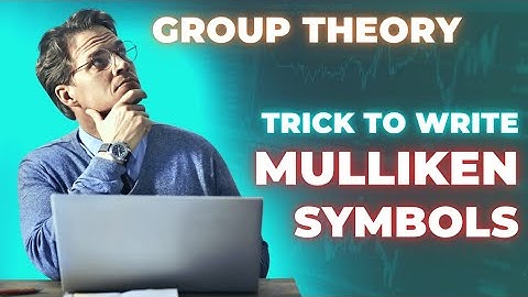 Magic Trick to write Mulliken symbols | Group Theory 04 | Character Table | CSIR-NET || GATE