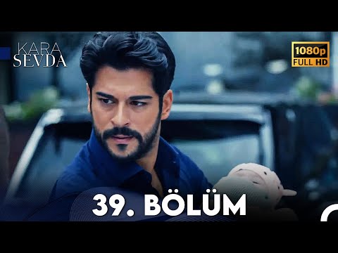 Kara Sevda 39. Bölüm FULL HD