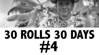 30 ROLLS IN 30 DAYS #4