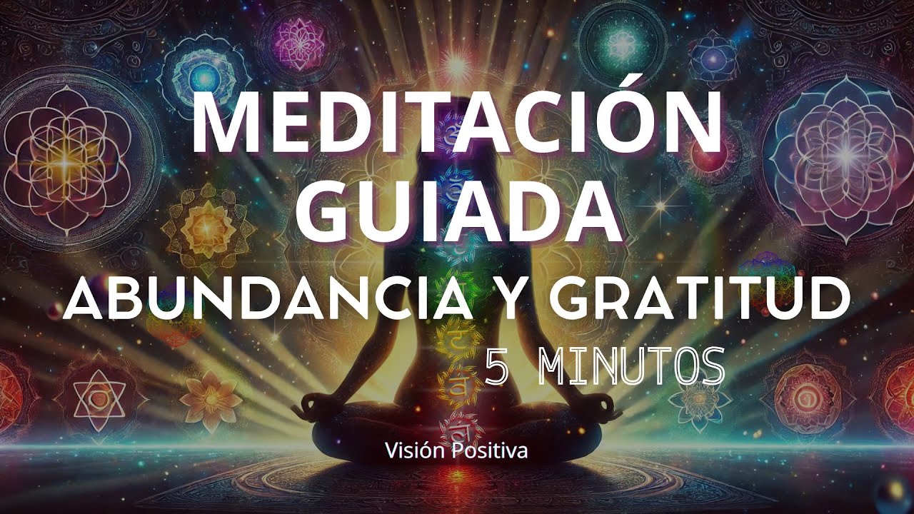Meditación guiada para Abundancia y Gratitud | 5 Minutos - YouTube