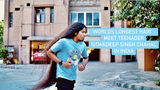 &#39;World&#39;s Longest Hair&#39; - Meet Teenager Sidakdeep Singh Chahal in India