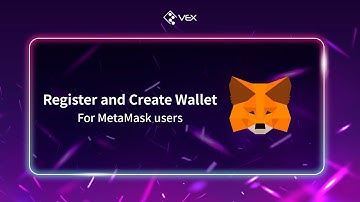 VEXMETA｜Register and Create Wallet (For MetaMask users)