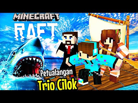 RAFT BARU!! KISAH TRIO CILOK MENGARUNGI LAUTAN PENUH KESERAMAN dan KEKOCAKAN di MINECRAFT !!😱😱😱
