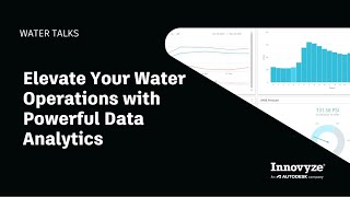 Water Talk | Elevate Your Water Operations with Powerful Data Analytics