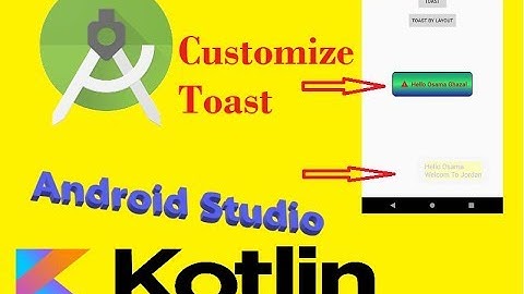 Customize Toast in Android Studio by Kotlin