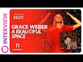 Grace Weber Pili   Interview | A Beautiful Space Out Now!