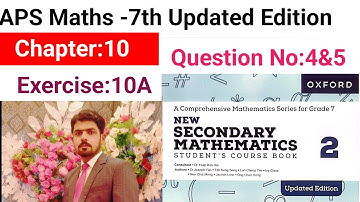 Exercise 10A Question:4&5 || APS Maths 7th || New Secondary Mathematics Book 2 Updated Edition