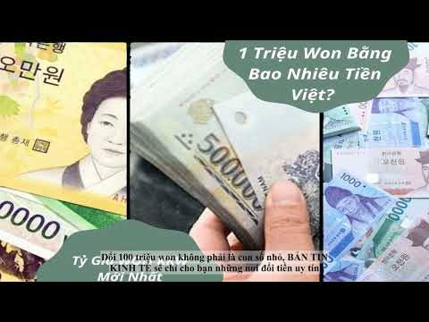 Video 100 triệu won bằng bao nhiêu tiền Việt? Đổi tiền uy... - youtube