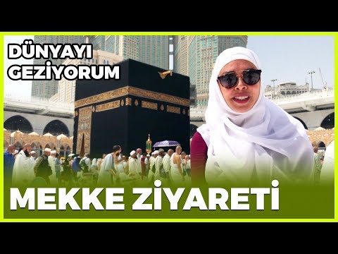 Dünyayı Geziyorum - Mekke | 26 Mayıs 2019