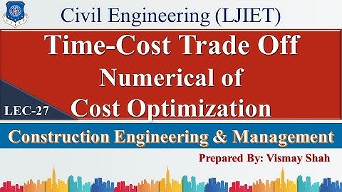 Lec_27 Time Cost Trade Off with Numerical | Construction Engineering & Management |Civil Engineering