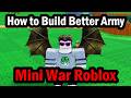 How to Build Army and Make Better Army in Mini War Roblox