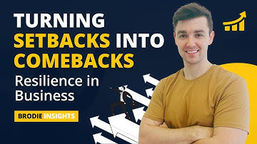 Turning Setbacks into Comebacks: Building Resilience in Business