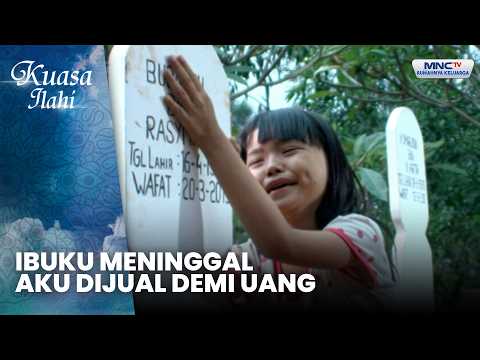 Ibuku Meninggal, Aku Dijual Demi Uang | RITUAL PENCARI JODOH | KUASA ILAHI
