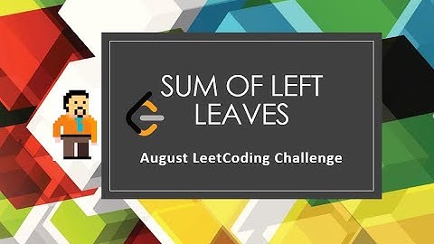 Sum of Left Leaves | August LeetCoding Challenge | Recursion | Binary Tree