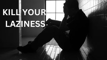 KILL YOUR LAZINESS - The Most Powerful Motivational Speech Compilation for Success & Working Out