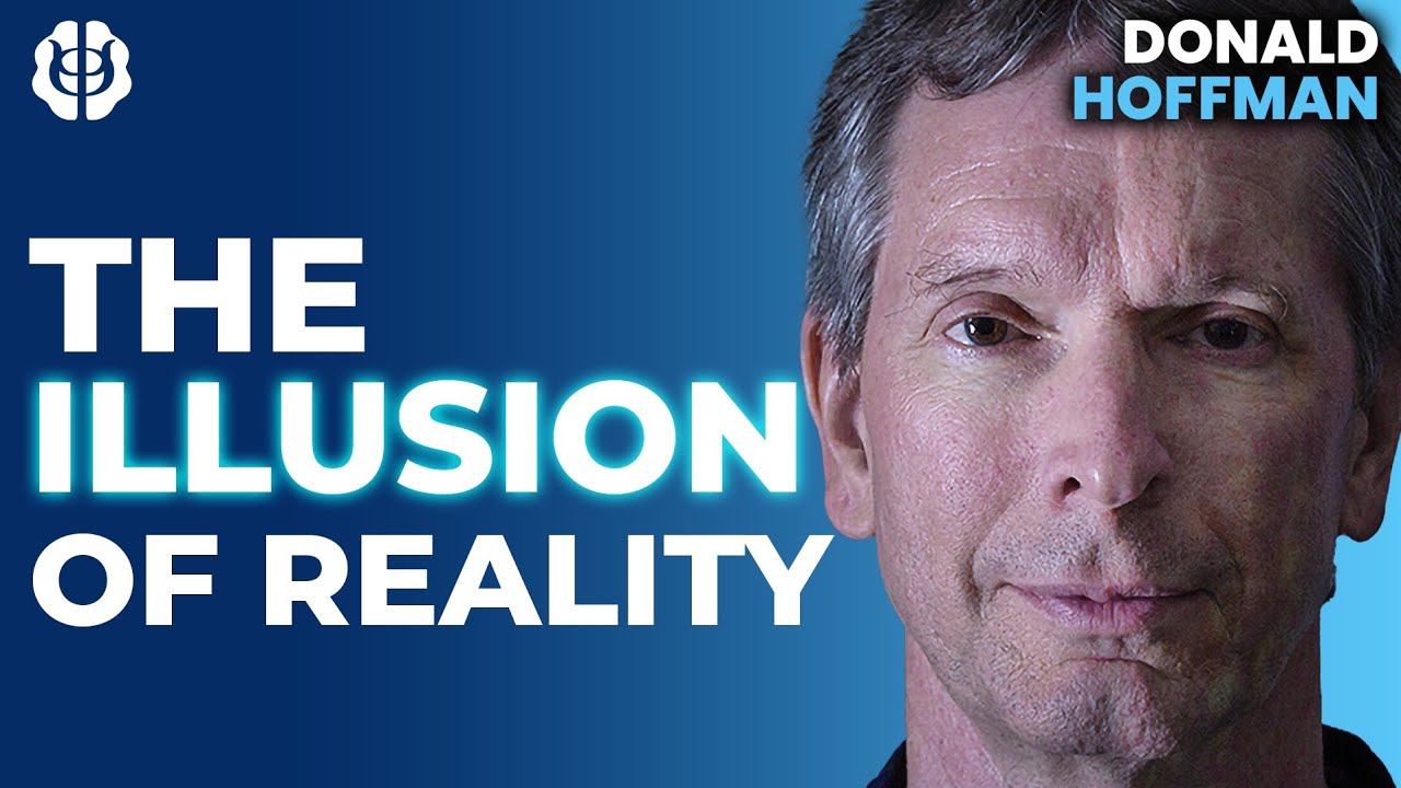 Is Reality An Illusion? Interface Theory of Perception & Conscious Realism | Donald Hoffman