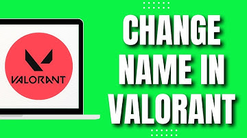 How to Change Your Name in Valorant (Quick Guide 2023)