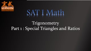 Math for the SAT - Special Triangles and Trigonometry