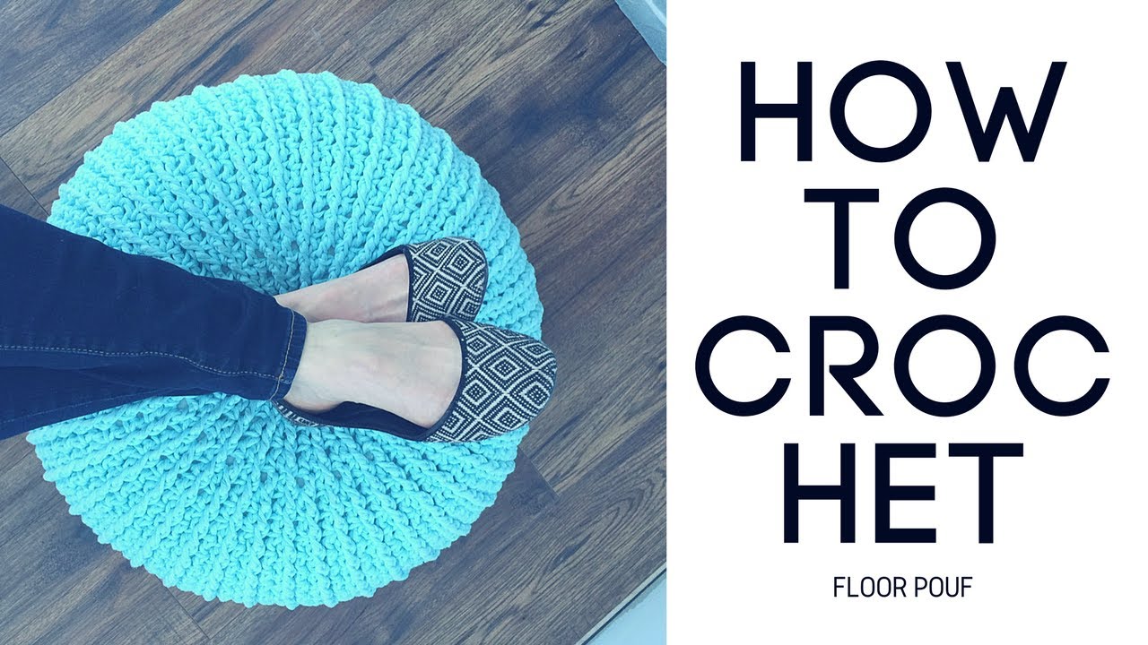 How To Crochet A Floor Pouf Youtube