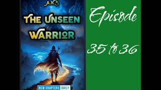 the unseen worrior ! episode 35 to 36 ! pocket fm ! audio novel story