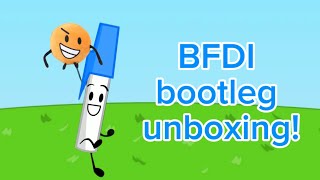 BFDI bootleg plushie unboxing