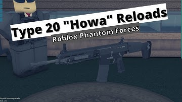 *New* Type 20 "Howa" Reloads in Roblox Phantom Forces (test place)
