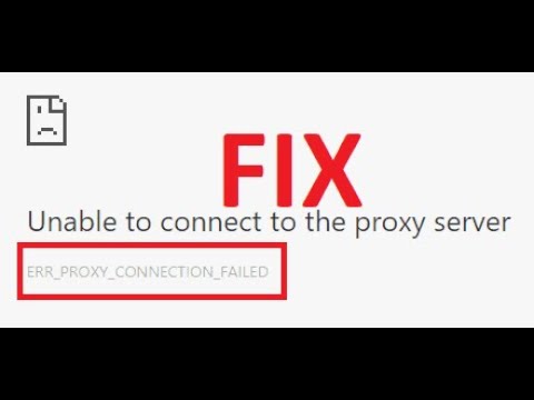 ERR PROXY CONNECTION FAILED | Windows | FIX