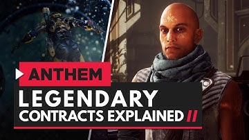 ANTHEM | Legendary Contracts Explained - End Game Activities