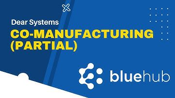 Dear Systems - Co-Manufacturing Partial (Production BOM)