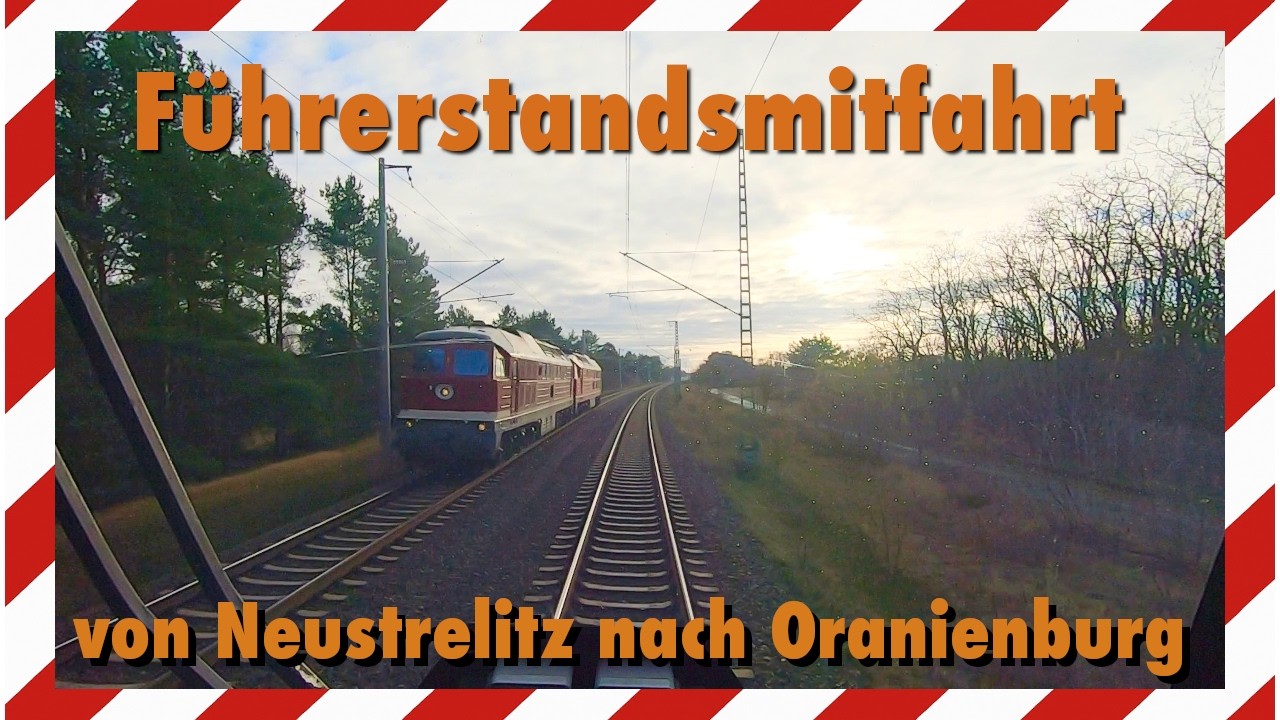 Führerstandsmitfahrt | von Neustrelitz nach Oranienburg | im KISS